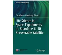 Life Science In Space: Experiments On Board The Sj-10 Recoverable Satellite