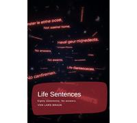 Life Sentences: Eighty statements. No answers.