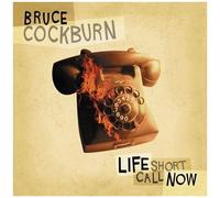 Bruce Cockburn – Life Short Call Now – CD – Import – True North