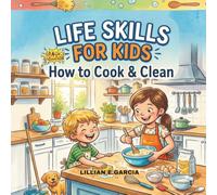 LIFE SKILLS FOR KIDS: How to Cook & Clean