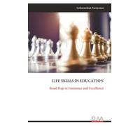 LIFE SKILLS IN EDUCATION: Road Map to Eminence and Excellence