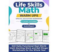 Life Skills Math Warm Ups Special Education Workbook: 540 Daily Functional Real-World Math Morning Work and Bell Ringer Worksheets for the Whole Year
