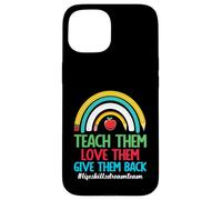 Life Skills Teacher Special Ed Love Them Life Skills Teacher Coque pour iPhone 15