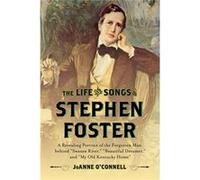 Life & Songs Of Stephen Foster Joanne O,connell, (Auteur)