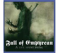 Life Spent Dying by FALL OF EMPYREAN (2010-08-02)