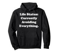 Life Status: Currently Avoiding Everything Funny Saying Sweat à Capuche