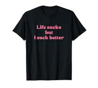 Life Sucks But I Suck Better Shirt Y2k Slogan T-Shirt
