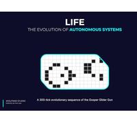 Life: The Evolution of Autonomous Systems: A 100-Page Visual Simulation of Conway's Game of Life