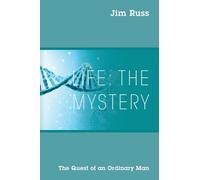 Life: The Mystery: The Quest of an Ordinary Man