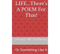 LIFE...There’s A POEM For That!: Or Something Like It