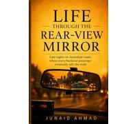 LIFE THROUGH THE REAR-VIEW MIRROR: Late nights on Australian roads: where every backseat passenger eventually tells the truth
