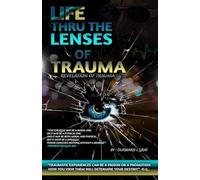 Life Thru the Lenses of Trauma: The Revelation of Trauma