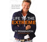 Life to the Extreme: How a Chaotic Kid Became America’s Favorite Carpenter