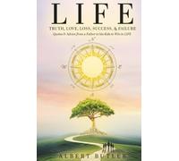 LIFE: Truth, Love, Loss, Success, & Failure: Quotes & Advice from a Father to His Kids to Win in LIFE