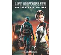 Life Unforeseen: How The New West Was Won