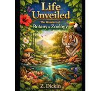 Life Unveiled: The Wonders of Botany & Zoology