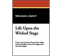 Life Upon The Wicked Stage