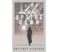 Life Upside Down: Learning To Trust God When Life Doesn't Go As Planned