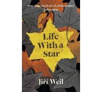 [(Life With A Star)] [ By (author) Jiri Weil, Translated by R. Klimova, Translated by Roslyn Schloss ] [April, 2012]