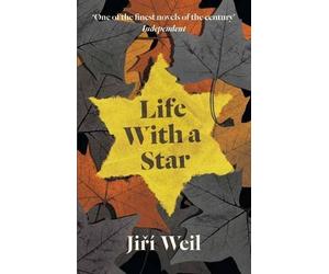 [(Life With A Star)] [ By (author) Jiri Weil, Translated by R. Klimova, Translated by Roslyn Schloss ] [April, 2012]