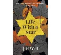 Life With A Star by Jiri Weil Jiri Weil (Auteur)