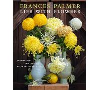La vie avec les fleurs – Inspirations et leçons du jardin