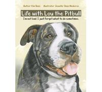 Life With Lou The Pitbull: I'm Not Bad, I Just Forget What To Do Sometimes.
