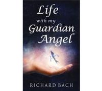 Life with My Guardian Angel by Richard Richard Bach Bach Inconnu (Auteur)