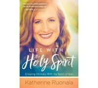 Life with the Holy Spirit: Enjoying Intimacy with the Spirit of God [Paperback]