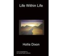 Life Within Life Dixon, Hollis (Auteur)