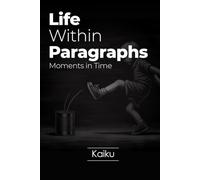 Life Within Paragraphs: Moments in Time