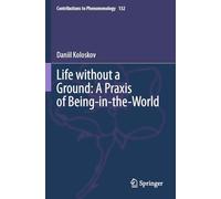 Life without a Ground: A Praxis of Being-in-the-World