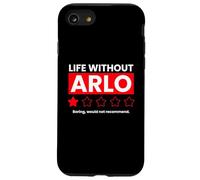 Life Without Arlo Would Be Boring Drôle Coque pour iPhone SE (2020) / 7/8