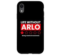 Life Without Arlo Would Be Boring Drôle Coque pour iPhone XR