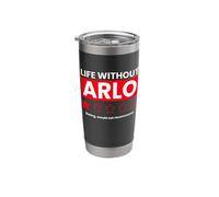 Life Without Arlo Would Be Boring Drôle Gobelet isotherme en acier inoxydable double paroi