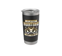 Life WIthout Hunting I Don't Think So Hunter Life Adventure Gobelet isotherme en acier inoxydable double paroi