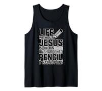 Life Without Jesus is Like an Unsharpened Pencil Débardeur