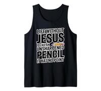 Life Without Jesus is Like an Unsharpened Pencil Débardeur