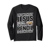 Life Without Jesus is Like an Unsharpened Pencil Manche Longue