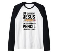 Life Without Jesus is Like an Unsharpened Pencil Manche Raglan