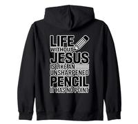 Life Without Jesus is Like an Unsharpened Pencil Sweat à Capuche
