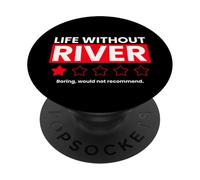 Life Without River Boring Would Not Recommend Funny Dicton PopSockets PopGrip Adhésif