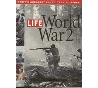Life-World War 2: History's Greatest Conflict in Pictures