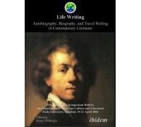 Life Writing. Autobiography, Biography, And Travel Writing In Contemporary Literature. Proceedings Of A Symposium Held By The Department Of American Culture And Literature Halic University, Istanbul, 