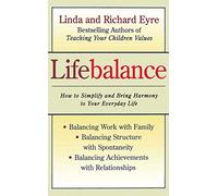Lifebalance: How to simplify and bring harmony to your everyday life