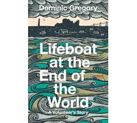 Lifeboat at the End of the World: A Volunteer’s Story