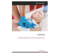 LIFELINE: A Quick Reference for Life-Saving Practices