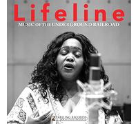 Lifeline/Music of the Underground Railroad