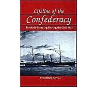 Lifeline of the Confederacy, Studies in Maritime History Series Stephen R. Wise (Auteur)