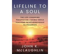 Lifeline To A Soul: The Life-Changing Perspective I Gained While Teaching Entrepreneurship To Prisoners